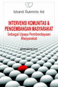 Intervensi Komunitas & pengembangan Masyarakat:sebagai upaya pemberdayaan masyarakat