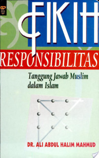 Fikih Responsibilitas: tanggung jawab muslim dalam Islam