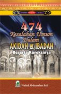 474 Kesalahan Umum Dalam Akidah & Ibadah, Beserta Koreksinya