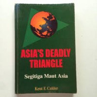 Segitiga maut Asia : bagaimana persenjataan, energi, dan pertumbuhan mengancam kestabilan Asia Pasifik