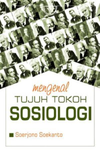 Mengenal Tujuh Tokoh Sosiologi