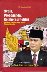 Media, Propaganda, Kolaborasi Politisi: Studi Kasus Publisitas Ahmad Basarah Bumikan Pancasila