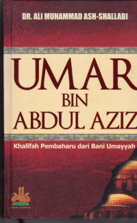Umar Bin Abdul Aziz; Khalifah Pembaharu Dari Bani Umayyah