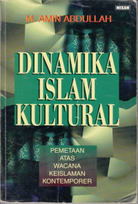 Dinamika Islam Kultural: pemetaan atas wacana keislaman kontemporer