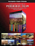Ensiklopedia Peradaban Islam: Makkah, Madinah, Yerussalem, Damaskus, Baghdad, Kairo,Istanbul,Persia, Andalusia, Cina Muslim