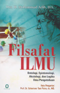 Filsafat Ilmu: Ontologi, epistemologi, aksiologi, dan logika ilmu pengetahuan