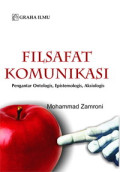 Filsafat Komunikasi:pengantar ontologis, epistemologis, aksiologis