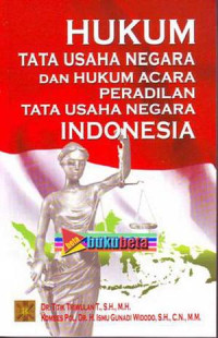 Hukum tata Usaha Negara Dan Hukum Acara Peradilan tata Usaha Negara Indonesia