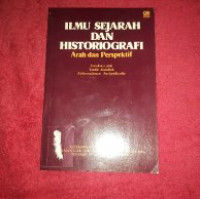 Ilmu Sejarah dan Historiografi arah dan Perspektif