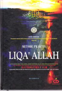 Metode Praktis Liqa' Allah (Cara Mudah Bisa Tahu, Kenal, Dekat, Bertemu Allah dan Menjadi Kekasih Allah)