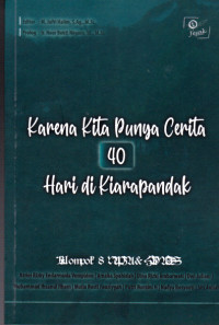 Karena Kita Punya Cerita: 40 Hari Di Kiarapandak