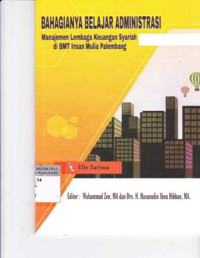 Bahagianya Belajar Administrasi: Manajemen Lembaga Keuangan Syariah di BMT Insan Mulia Palembang