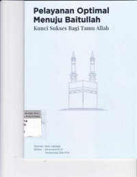 Pelayanan Optimal Menuju Baitullah: Kunci Sukses Bagi Tamu Allah