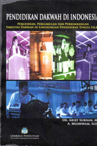 Pendidikan Dakwah di Indonesia: Pergeseran, Pergumulan dan Perkembangan Fakultas Dakwah di Lingkungan Pendidikan Tinggi Islam