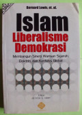 Islam Liberalisme Demokrasi: membangun sinerji warisan sejarah, doktrin, dan konteks global