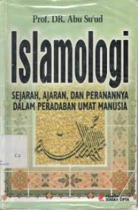 Islamologi: sejarah, ajaran, dan peranannya dalam peradaban umat manusia