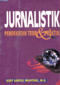 Jurnalistik: pendekatan teori dan praktik