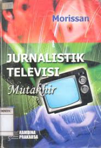 Jurnalistik Televisi Mutakhir