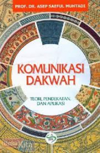 Komunikasi Dakwah: teori, pendekatan dan aplikasi