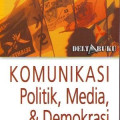 Komunikasi Politik, Media, & Demokrasi