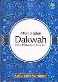 Meniti Jalan Dakwah: bekal perjuangan para Da'i