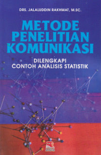 Metode Penelitian Komunikasi: deilengkapi contoh analisis statistik