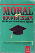 Moral Dan Kognisi Islam:  buku teks agama islam untuk perguruan tinggi umum
