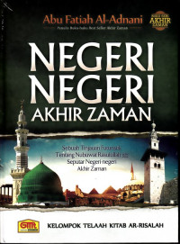 Negeri-negeri Akhir Zaman:sebuah tinjauan futuristik tentang nubuwat rasulullah seputar negeri-negeri akhir zaman