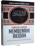 Panduan Lengkap Membenahi Akidah:berdasarkan manhaj ahlus sunnah wal jamaah