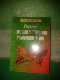 Pengantar Ilmu dan Metodologi Pendidikan Islam
