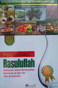 Pola Makan Rasulullah: makanan sehat berkualitas menurut al-quran dan as- sunnah