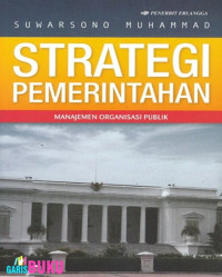 Strategi Pemerintahan :manajemen organisasi publik