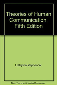 Theoriries of Human Communication fifth edition