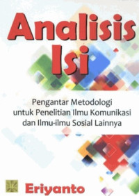 Analisis Isi: pengantar metodologi untuk penelitian ilmu komunikasi dan ilmu-ilmu sosial lainnya