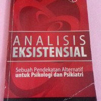 Analisis Eksistensial: sebuah pendekatan alternatif untuk psikologi dan psikiatri