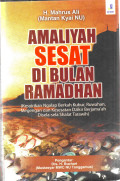 Amaliyah Desat Di Bulan Ramadhan : kesyirikan ngalap berkah kubur, ruwahan, mengengam dan kesehatan dzikir berjamah. disela-sela shalat tarawih