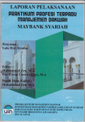 Laporan Pelaksanaan Praktikum Profesi Terpadu Jurusan Manajemen Dakwah (PPT-MD)Bank Maybank Syariah cabang Pembantu Kebayoran Lama