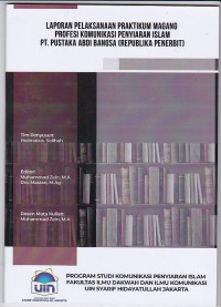 Laporan Pelaksanaan Magang Profesi Mahasiswa jurusan Komunikasi Penyiaran Islam Fakultas Ilmu Dakwah dan Ilmu Komunikasi PT Pustaka Abdi Bangsa (Republik Penerbit)