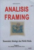 Analisis Framing: konstruksi, ideologi, dan politik media