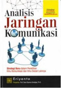 Analisis Jaringan Komunikasi:strategi baru dalam penelitian ilmu komunikasi dan ilmu sosial lainya