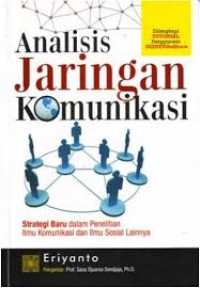Analisis Jaringan Komunikasi:strategi baru dalam penelitian ilmu komunikasi dan ilmu sosial lainya