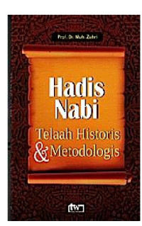 Hadis Nabi; Telaah Historis dan Metodologis