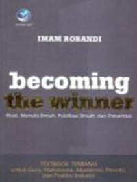Becoming The Winner: Riset, Menulis Ilmiah, Publikasi, dan Presentasi