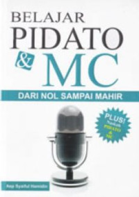 Belajar Pidato dan MC dari Nol sampai Mahir plus Naskah Pidato dan MC