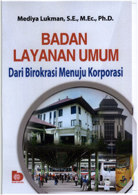 Badan Layanan Umum : dari birokrasi menuju korporasi