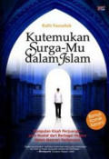 Kutemukan Surga-Mu Dalam Islam: kumpulan kisah perjuangan para Mualaf dalam mencari Kedamaian