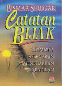Catatan Bijak:membela kebenaran menegakan keadilan