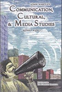 Communication, Cultural, & Media Studies: konsep kunci