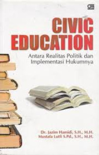Civic Education: antara realitas dan implementasi hukumnya