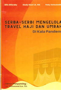 Serba-Serbi Mengelola Travel Haji dan Umrah di Kala Pandemi